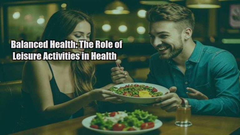 Balanced Health: The Role of Leisure Activities in Health