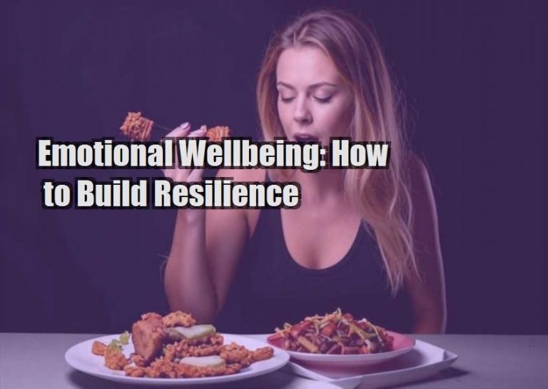 Emotional Wellbeing: How to Build Resilience