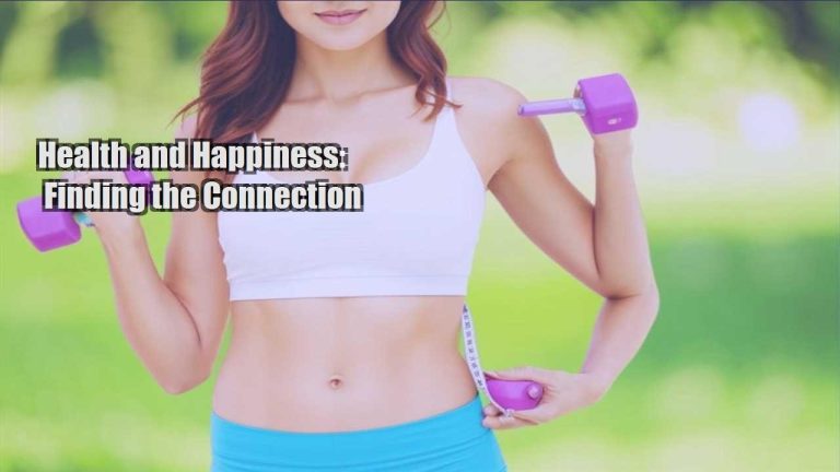 Health and Happiness: Finding the Connection