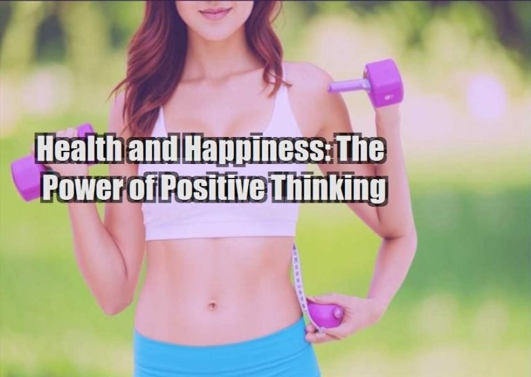 Health and Happiness: The Power of Positive Thinking