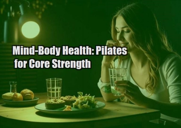 Mind-Body Health: Pilates for Core Strength