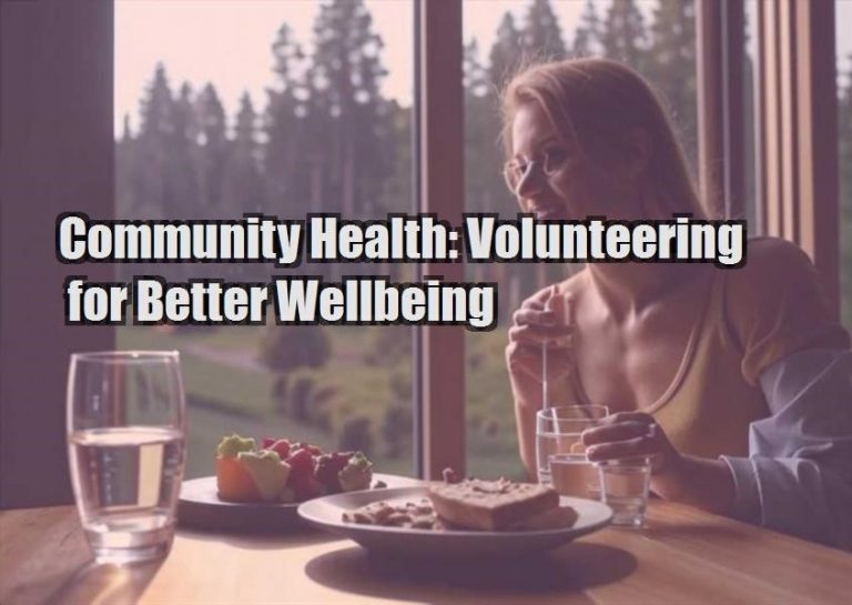 Community Health: Volunteering for Better Wellbeing