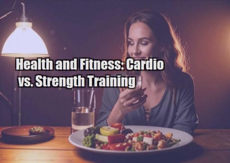 Health and Fitness: Cardio vs. Strength Training