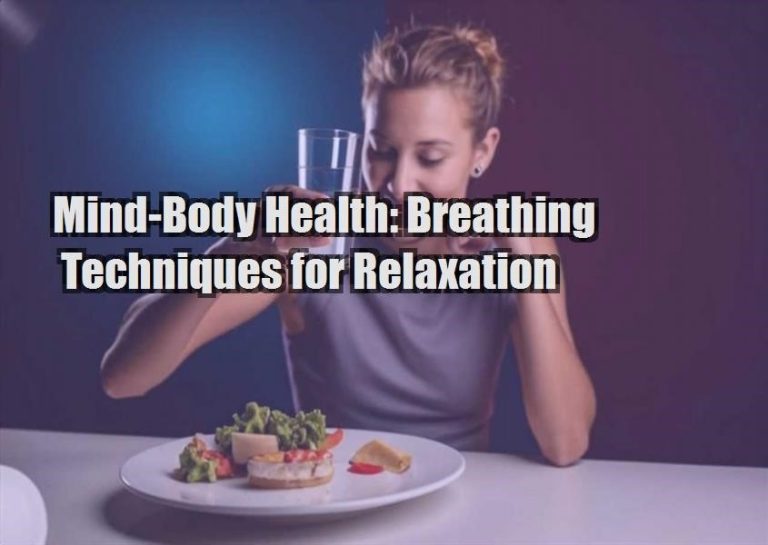 Mind-Body Health: Breathing Techniques for Relaxation