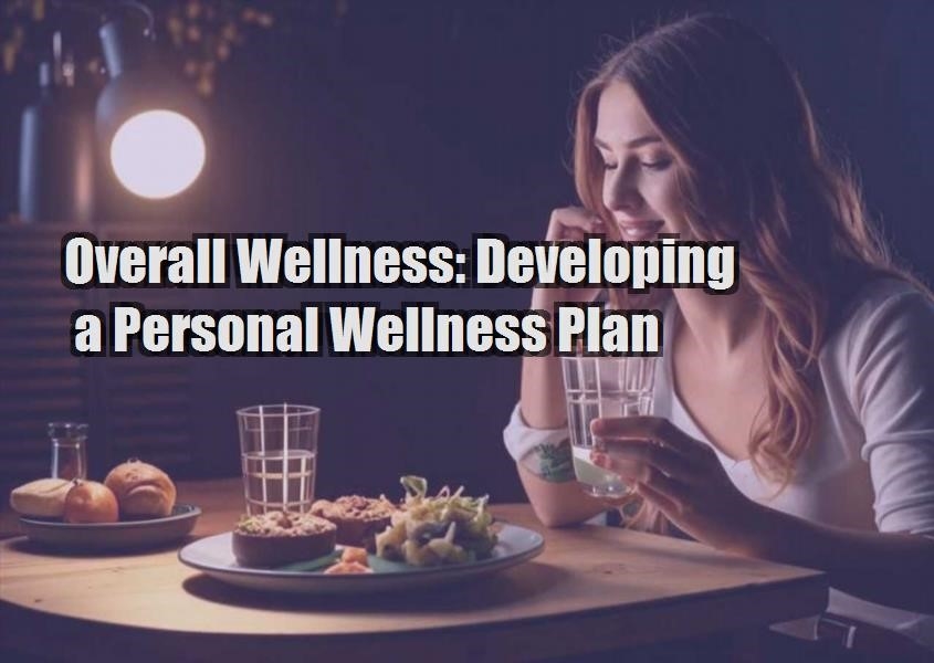 overall wellness developing a personal wellness plan