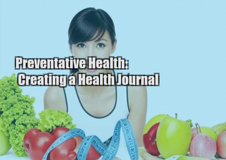 Preventative Health: Creating a Health Journal