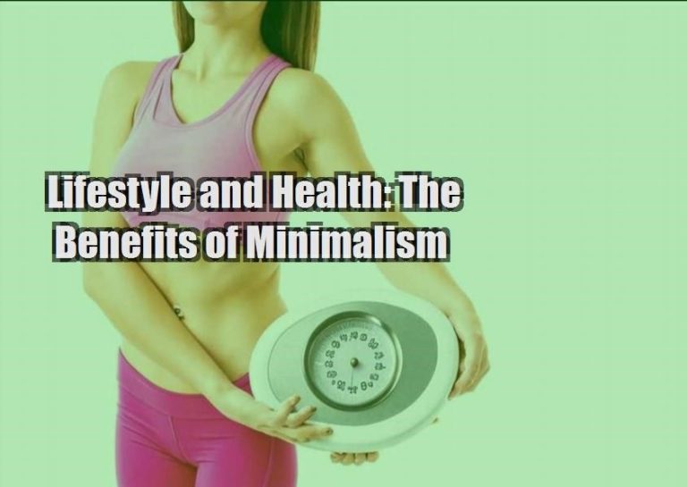 Lifestyle and Health: The Benefits of Minimalism