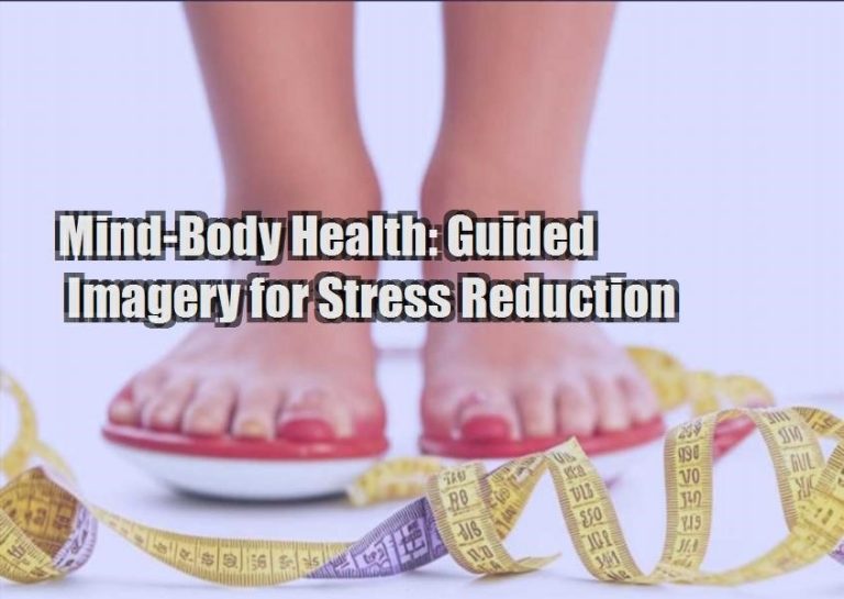 Mind-Body Health: Guided Imagery for Stress Reduction