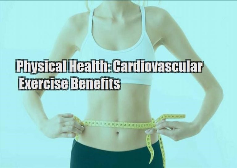 Physical Health: Cardiovascular Exercise Benefits