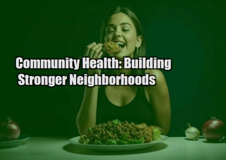 Community Health: Building Stronger Neighborhoods