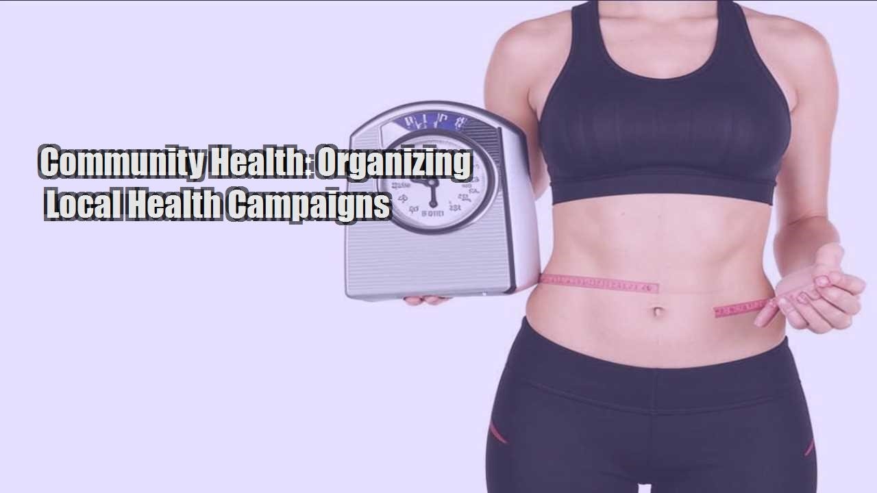 community health organizing local health campaigns