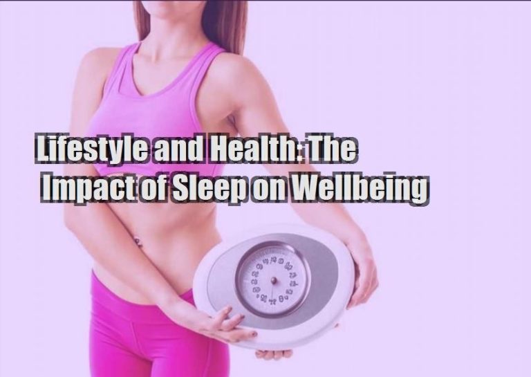 Lifestyle and Health: The Impact of Sleep on Wellbeing