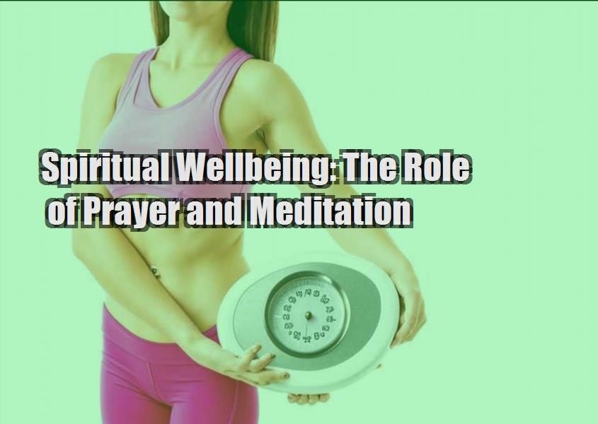 spiritual wellbeing the role of prayer and meditation