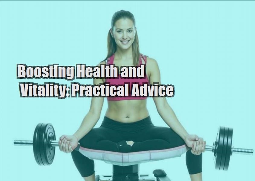 boosting health and vitality practical advice