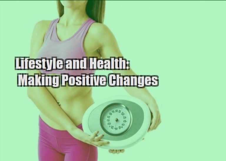 Lifestyle and Health: Making Positive Changes