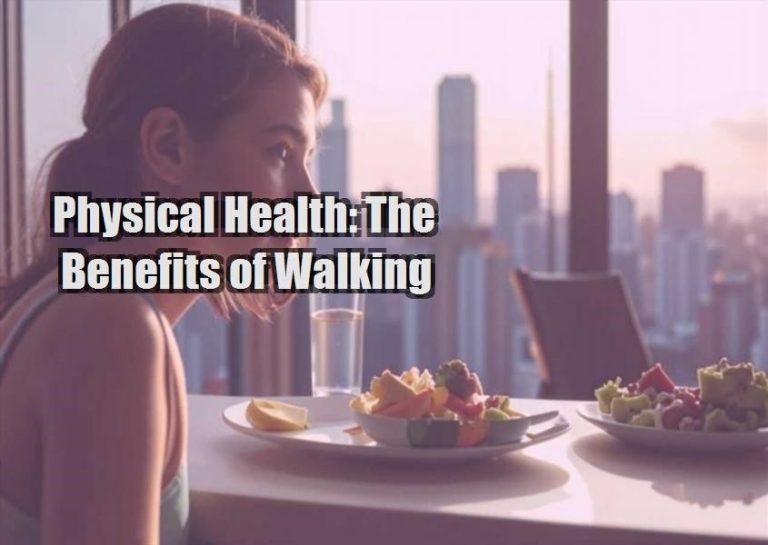 Physical Health: The Benefits of Walking